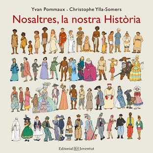 NOSALTRES, LA NOSTRA HISTÒRIA | 9788426144201 | POMMAUX, YVAN / YLLA-SOMERS, CHRISTOPHE | Llibreria Aqualata | Comprar libros en catalán y castellano online | Comprar libros Igualada