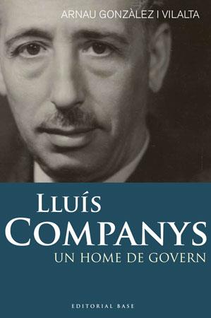 LLUIS COMPANYS UN HOME DE GOVERN (HISTORICA 54) | 9788492437269 | GONZALEZ VILALTA, ARNAU | Llibreria Aqualata | Comprar llibres en català i castellà online | Comprar llibres Igualada