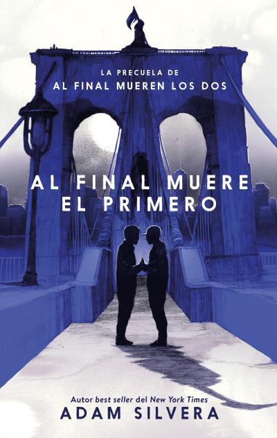 AL FINAL MUERE EL PRIMERO | 9788417854799 | SILVERA, ADAM | Llibreria Aqualata | Comprar llibres en català i castellà online | Comprar llibres Igualada