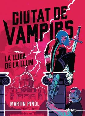 CIUTAT DE VAMPIRS 2. LA LLIGA DE LA LLUM | 9788419478795 | PIÑOL, MARTÍN | Llibreria Aqualata | Comprar llibres en català i castellà online | Comprar llibres Igualada