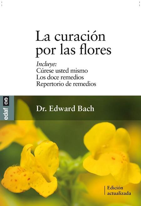 CURACIÓN POR LAS FLORES, LA | 9788441426986 | BACH, DR. EDWARD | Llibreria Aqualata | Comprar llibres en català i castellà online | Comprar llibres Igualada