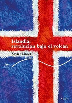 ISLANDIA, LA REVOLUCION BAJO EL VOLCAN | 9788484286387 | MORET, XAVIER | Llibreria Aqualata | Comprar llibres en català i castellà online | Comprar llibres Igualada