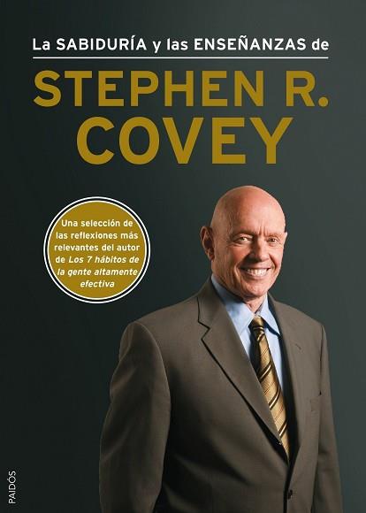 SABIDURÍA Y LAS ENSEÑANZAS DE STEPHEN R. COVEY, LA | 9788449328381 | COVEY, STEPHEN R. | Llibreria Aqualata | Comprar llibres en català i castellà online | Comprar llibres Igualada