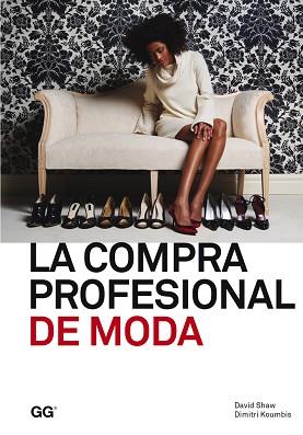 COMPRA PROFESIONAL DE MODA, LA | 9788425225154 | SHAW, DAVID / KOUMBIS, DIMITRI | Llibreria Aqualata | Comprar libros en catalán y castellano online | Comprar libros Igualada