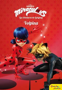 MIRACULOUS. LAS AVENTURAS DE LADYBUG. VOLPINA | 9788408173410 | PRODIGIOSA-MIRACULOUS | Llibreria Aqualata | Comprar llibres en català i castellà online | Comprar llibres Igualada