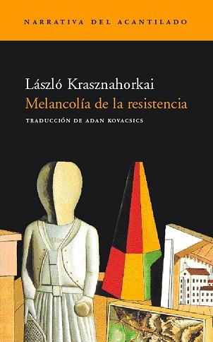 MELANCOLIA DE LA RESISTENCIA (NARRATIVA DEL ACANTILADO 17) | 9788495359575 | KRASZNAHORKAI, LASZLO | Llibreria Aqualata | Comprar llibres en català i castellà online | Comprar llibres Igualada