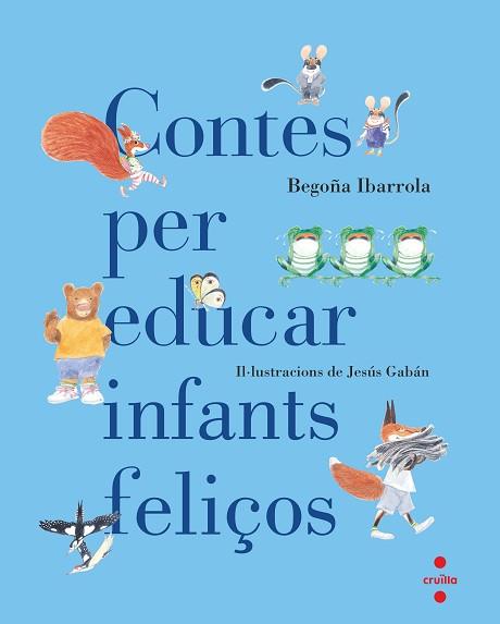 CONTES PER EDUCAR INFANTS FELIÇOS | 9788466140003 | IBARROLA LÓPEZ DE DAVALILLO, BEGOÑA | Llibreria Aqualata | Comprar llibres en català i castellà online | Comprar llibres Igualada