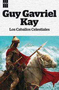 CABALLOS CELESTIALES, LOS | 9788490063545 | GAVRIEL KAY, GUY | Llibreria Aqualata | Comprar libros en catalán y castellano online | Comprar libros Igualada