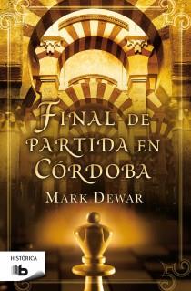 FINAL DE PARTIDA EN CORDOBA | 9788498727524 | DEWAR, MARK | Llibreria Aqualata | Comprar llibres en català i castellà online | Comprar llibres Igualada