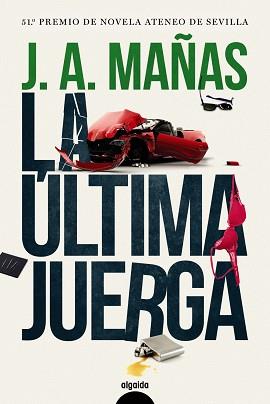 ÚLTIMA JUERGA, LA | 9788491891390 | MAÑAS, JOSÉ ÁNGEL | Llibreria Aqualata | Comprar llibres en català i castellà online | Comprar llibres Igualada