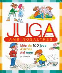 JUGA AMB NOSALTRES. MES DE 100 JOCS D'ARREU DEL MON | 9788427263000 | RIPOLL, ORIOL | Llibreria Aqualata | Comprar llibres en català i castellà online | Comprar llibres Igualada