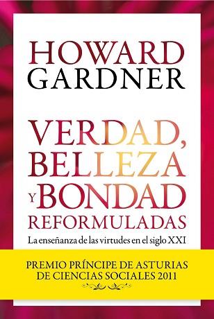 VERDAD, BELLEZA Y BONDAD REFORMULADAS (BIB HOWARD GARDNER 9) | 9788449326042 | GARDNER, HORWARD | Llibreria Aqualata | Comprar llibres en català i castellà online | Comprar llibres Igualada