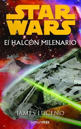 HALCON MILENARIO, EL. STAR WARS | 9788448044428 | LUCENO, JAMES | Llibreria Aqualata | Comprar llibres en català i castellà online | Comprar llibres Igualada