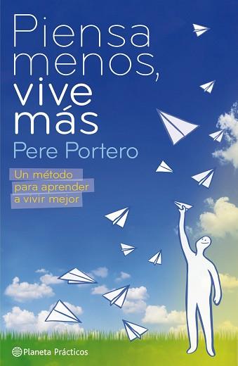 PIENSA MENOS, VIVE MAS | 9788408085508 | PORTERO, PERE | Llibreria Aqualata | Comprar llibres en català i castellà online | Comprar llibres Igualada