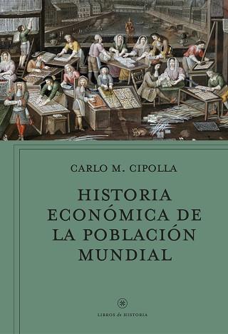 HISTORIA ECONÓMICA DE LA POBLACIÓN MUNDIAL | 9788491991908 | CIPOLLA, CARLO M. | Llibreria Aqualata | Comprar llibres en català i castellà online | Comprar llibres Igualada