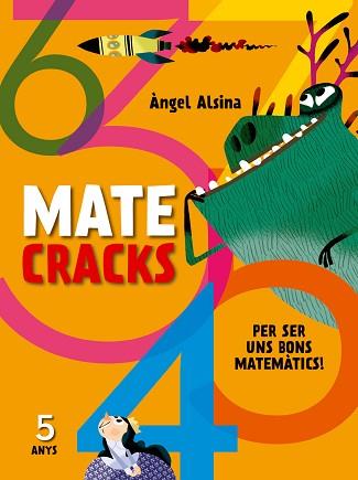 MATECRACKS PER SER UN BON MATEMÀTIC 5 ANYS | 9788498259735 | ALSINA, ÀNGEL | Llibreria Aqualata | Comprar llibres en català i castellà online | Comprar llibres Igualada