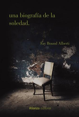 UNA BIOGRAFÍA DE LA SOLEDAD | 9788413627076 | ALBERTI, FAY BOUND | Llibreria Aqualata | Comprar llibres en català i castellà online | Comprar llibres Igualada