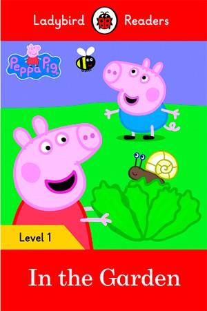 PEPPA PIG. IN THE GARDEN (LADYBIRD READERS 1) | 9780241262207 | TEAM LADYBIRD READERS | Llibreria Aqualata | Comprar llibres en català i castellà online | Comprar llibres Igualada