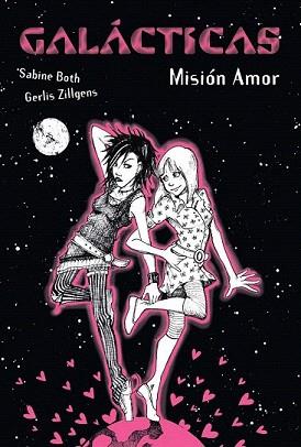 GALÁCTICAS. MISIÓN AMOR | 9788467840667 | BOTH, SABINE / ZILLGENS, GERLIS | Llibreria Aqualata | Comprar llibres en català i castellà online | Comprar llibres Igualada