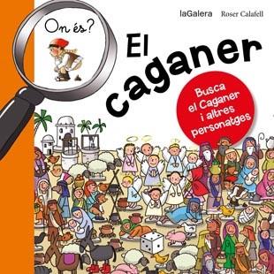 ON ÉS EL CAGANER | 9788424651633 | CALAFELL, ROSER | Llibreria Aqualata | Comprar libros en catalán y castellano online | Comprar libros Igualada