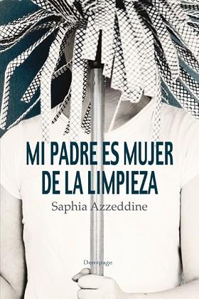 MI PADRE ES MUJER DE LA LIMPIEZA | 9788492719204 | AZZEDDINE, SAPHIA | Llibreria Aqualata | Comprar llibres en català i castellà online | Comprar llibres Igualada