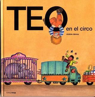 TEO EN EL CIRCO | 9788471762702 | DENOU, VIOLETA | Llibreria Aqualata | Comprar llibres en català i castellà online | Comprar llibres Igualada