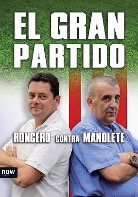 GRAN PARTIDO, EL | 9788493786908 | RONCERO / MANOLETE | Llibreria Aqualata | Comprar llibres en català i castellà online | Comprar llibres Igualada