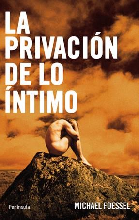 PRIVACION DE LO INTIMO, LA | 9788483079980 | FOESSEL, MICHAEL | Llibreria Aqualata | Comprar llibres en català i castellà online | Comprar llibres Igualada