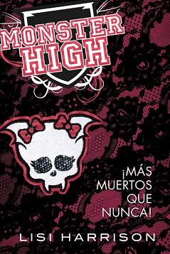 MONSTER HIGH 4. ¡MÁS MUERTOS QUE NUNCA! | 9788420400716 | HARRISON, LISI | Llibreria Aqualata | Comprar llibres en català i castellà online | Comprar llibres Igualada