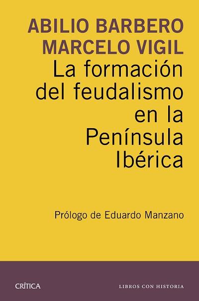 FORMACIÓN DEL FEUDALISMO EN LA PENÍNSULA IBÉRICA, LA | 9788498927924 | BARBERO DE AGUILERA, ABILIO / VIGIL PASCUAL, MARCELO | Llibreria Aqualata | Comprar llibres en català i castellà online | Comprar llibres Igualada