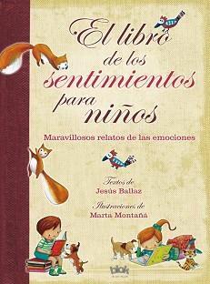 LIBRO DE LOS SENTIMIENTOS PARA NIÑOS, EL | 9788415579991 | BALLAZ, JESÚS / MONTAÑÁ, MARTA | Llibreria Aqualata | Comprar llibres en català i castellà online | Comprar llibres Igualada