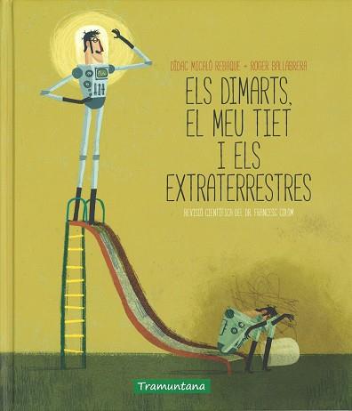 DIMARTS EL MEU TIET I ELS EXTRATERRESTRES, ELS | 9788416578030 | MICALÓ, DÍDAC / BALLABRERA, ROGER | Llibreria Aqualata | Comprar llibres en català i castellà online | Comprar llibres Igualada