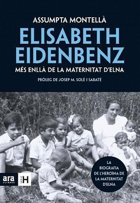 ELISABETH EIDENBENZ. MES ENLLA DE LA MATERNITAT D´ELNA | 9788492907519 | MONTELLA, ASSUMPTA | Llibreria Aqualata | Comprar llibres en català i castellà online | Comprar llibres Igualada