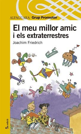 MEU MILLOR AMIC I ELS EXTRATERRESTRES, EL (PROX.PARADA 6 ANY | 9788484351429 | FRIEDRICH, JOACHIM | Llibreria Aqualata | Comprar libros en catalán y castellano online | Comprar libros Igualada