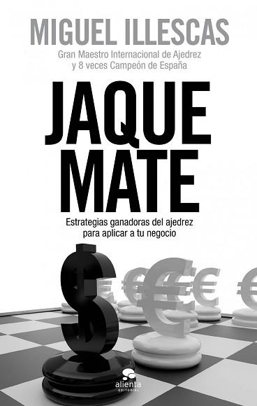 JAQUE MATE. ESTRATEGIAS GANADORAS DEL AJEDREZ PARA APLICAR A TU NEGOCIO | 9788415320562 | ILLESCAS, MIGUEL | Llibreria Aqualata | Comprar llibres en català i castellà online | Comprar llibres Igualada