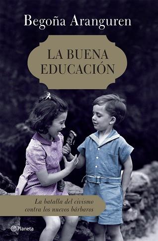 BUENA EDUCACIÓN, LA | 9788408072553 | ARANGUREN, BEGOÑA | Llibreria Aqualata | Comprar libros en catalán y castellano online | Comprar libros Igualada