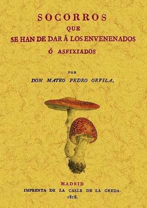 SOCORROS QUE SE HAN DE DAR A LOS ENVENENADOS O ASFIXIADOS | 9788497615921 | ORFILA Y ROTGER, MATEO | Llibreria Aqualata | Comprar llibres en català i castellà online | Comprar llibres Igualada