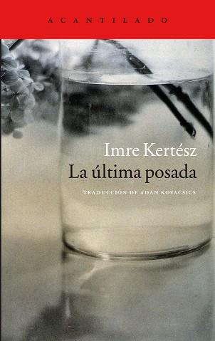 ÚLTIMA POSADA, LA | 9788416011797 | KERTÉSZ, IMRE | Llibreria Aqualata | Comprar llibres en català i castellà online | Comprar llibres Igualada