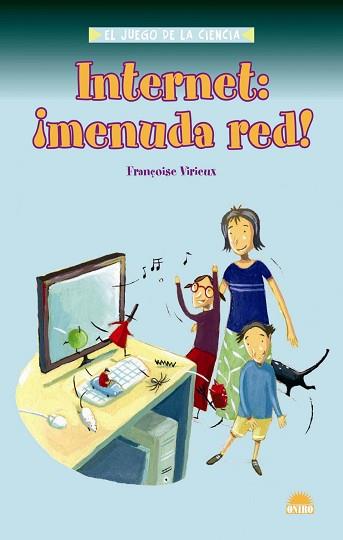 INTERNET: MENUDA RED INTERNET | 9788497542999 | VIRIEUX, FRANÇOISE | Llibreria Aqualata | Comprar libros en catalán y castellano online | Comprar libros Igualada