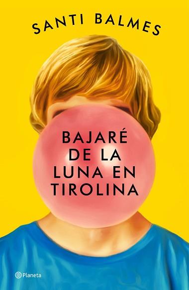 BAJARÉ DE LA LUNA EN TIROLINA | 9788408246992 | BALMES, SANTI | Llibreria Aqualata | Comprar libros en catalán y castellano online | Comprar libros Igualada