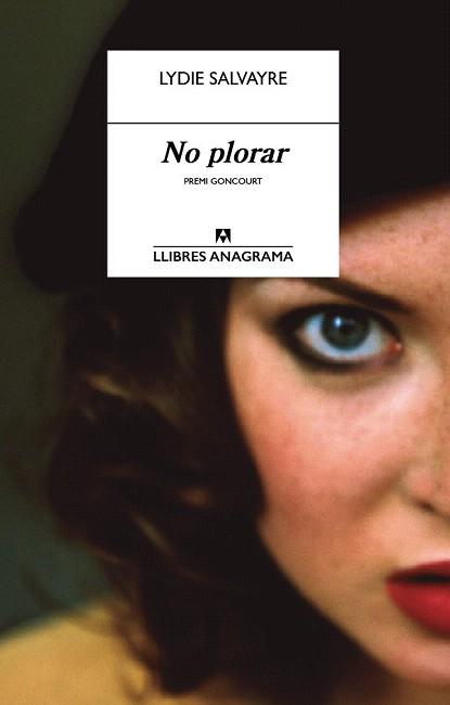 NO PLORAR | 9788433915221 | SALVAYRE, LYDIE | Llibreria Aqualata | Comprar llibres en català i castellà online | Comprar llibres Igualada