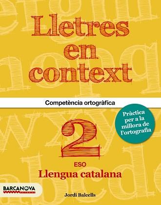 LLETRES EN CONTEXT. QUADERN D'ORTOGRAFIA 2N ESO | 9788448939199 | BALCELLS, JORDI | Llibreria Aqualata | Comprar llibres en català i castellà online | Comprar llibres Igualada