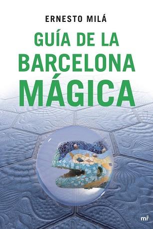 GUIA DE LA BARCELONA MAGICA | 9788427034396 | MILA, ERNESTO | Llibreria Aqualata | Comprar libros en catalán y castellano online | Comprar libros Igualada