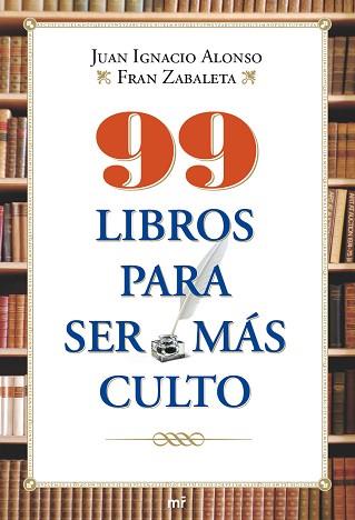 99 LIBROS PARA SER MAS CULTO | 9788427036550 | ALONSO, JUAN IGNACIO / ZABALETA, FRAN | Llibreria Aqualata | Comprar llibres en català i castellà online | Comprar llibres Igualada