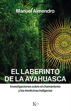 LABERINTO DE LA AYAHUASCA, EL | 9788499886312 | ALMENDRO ALMENDRO, MANUEL | Llibreria Aqualata | Comprar llibres en català i castellà online | Comprar llibres Igualada