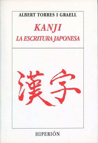 KANJI, LA ESCRITURA JAPONESA | 9788475171104 | TORRES I GRAELL, ALBERT | Llibreria Aqualata | Comprar llibres en català i castellà online | Comprar llibres Igualada