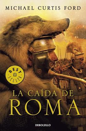 CAIDA DE ROMA, LA (BEST SELLER 556/5) | 9788499082301 | CURTIS FORD, MICHAEL | Llibreria Aqualata | Comprar llibres en català i castellà online | Comprar llibres Igualada