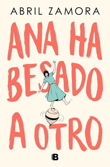 ANA HA BESADO A OTRO | 9788466677363 | ZAMORA, ABRIL | Llibreria Aqualata | Comprar llibres en català i castellà online | Comprar llibres Igualada