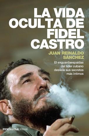 VIDA OCULTA DE FIDEL CASTRO, LA | 9788499423548 | SÁNCHEZ, JUAN REINALDO / GYLDÉN, AXEL | Llibreria Aqualata | Comprar libros en catalán y castellano online | Comprar libros Igualada