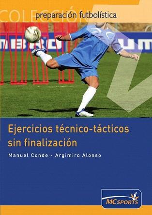 EJERCICIOS TÉCNICO-TÁCTICOS SIN FINALIZACIÓN | 9788461109289 | CONDE MOLDES, MANUEL TELMO  /ALONSO FERNÁNDEZ, ARGIMIRO | Llibreria Aqualata | Comprar libros en catalán y castellano online | Comprar libros Igualada